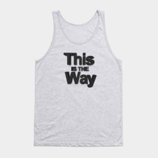 This is the Way Tank Top